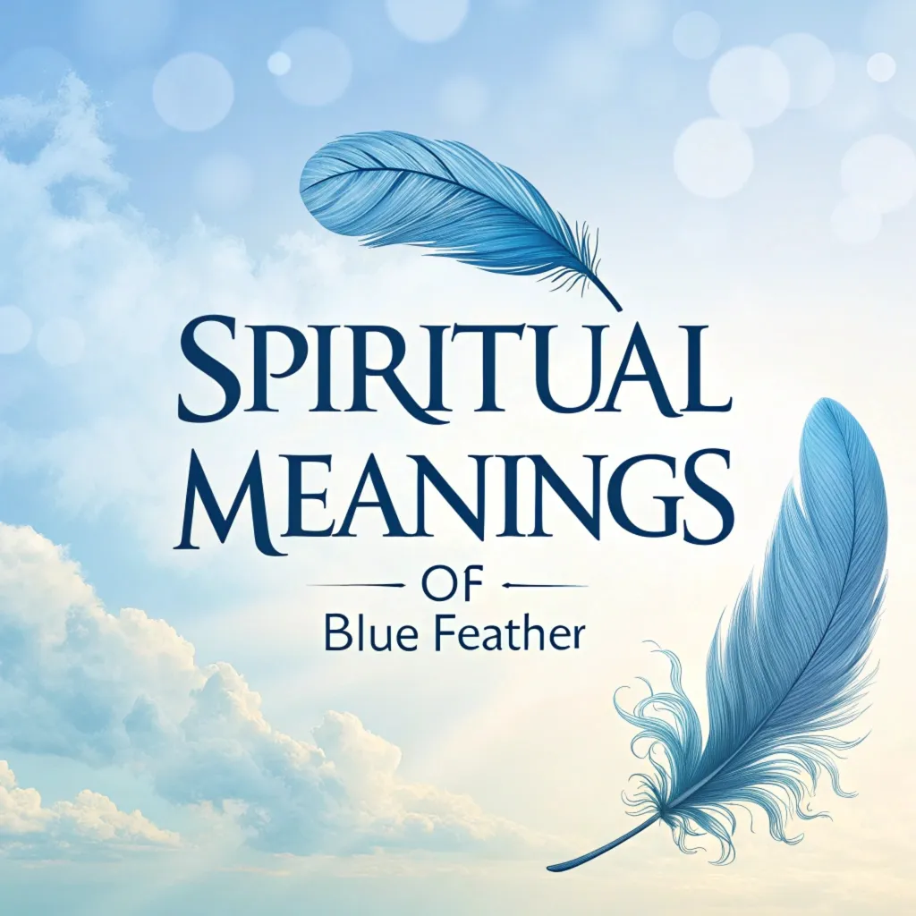 11 Spiritual Meanings of Blue Feather: Signs and Symbolism