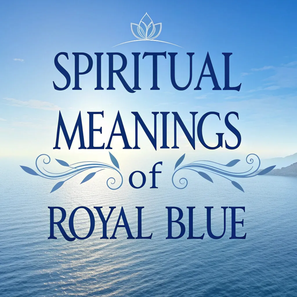 18 Spiritual Meanings of Royal Blue: A Journey into Divine Symbolism